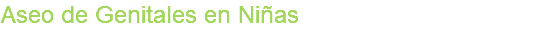 Aseo de Genitales en Niñas 