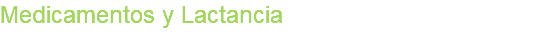 Medicamentos y Lactancia