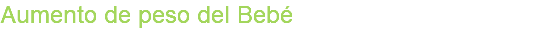 Aumento de peso del Bebé